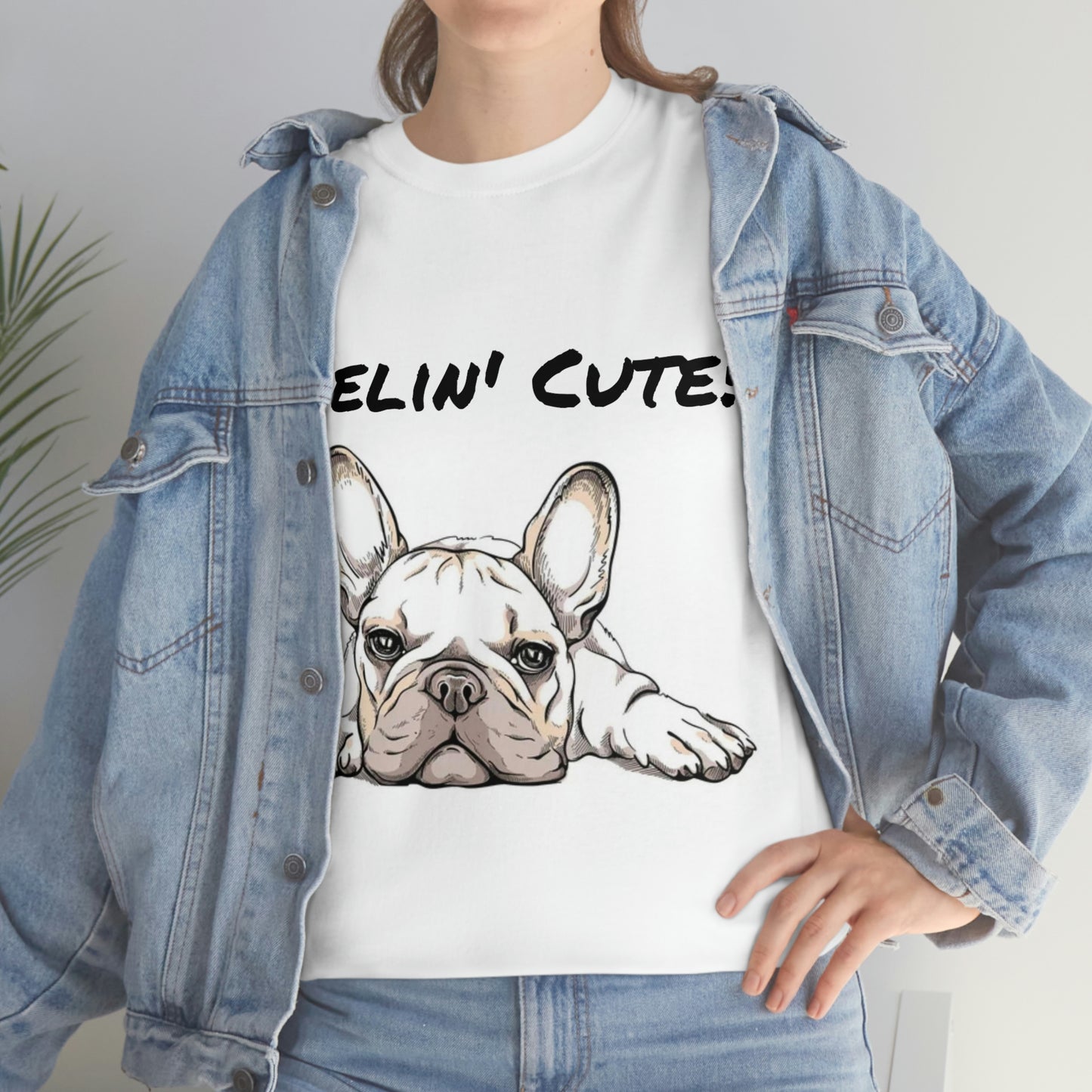 Frenchie Bulldog Feelin' Cute Unisex Heavy Cotton Tee