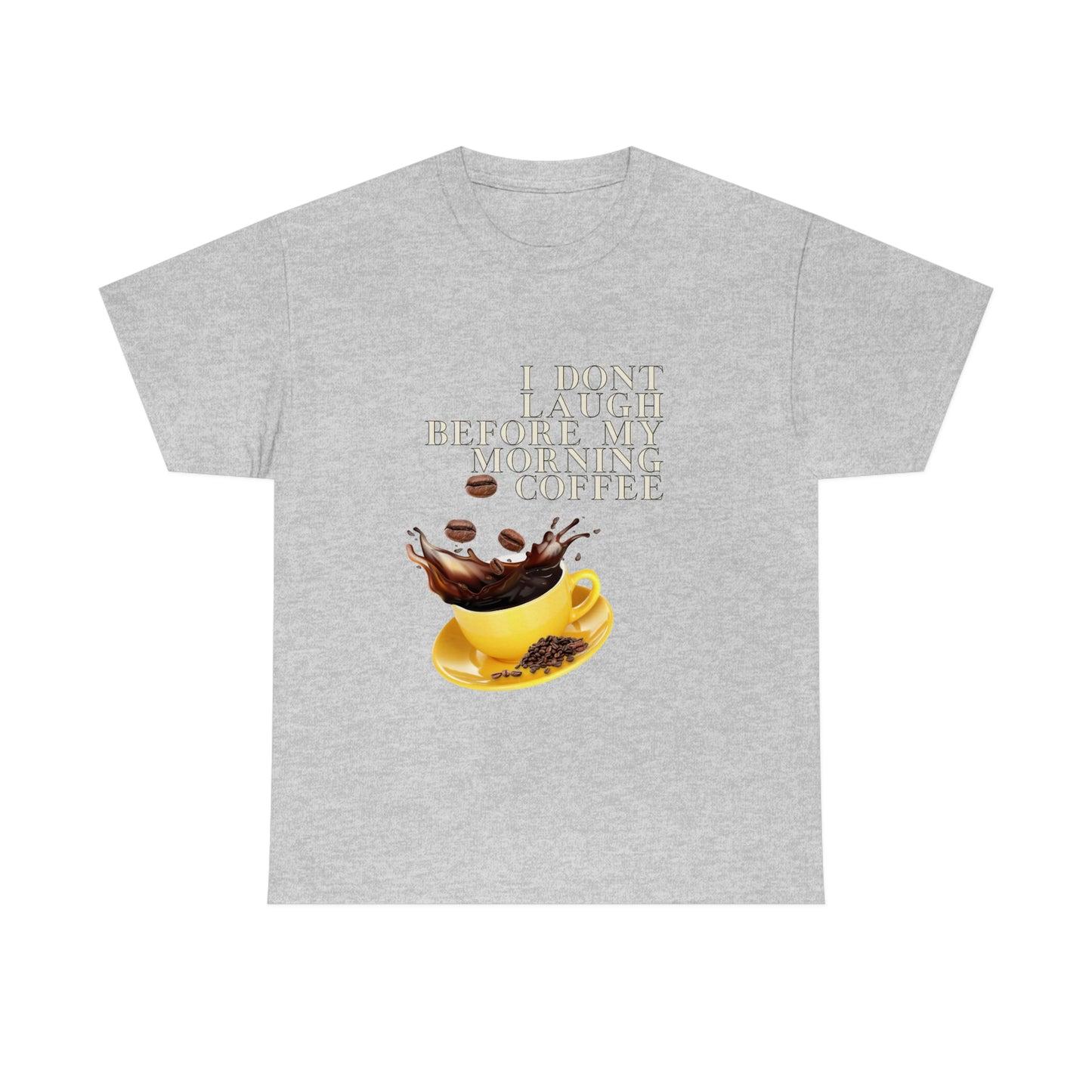 "Not before my morning Coffee" Unisex Heavy Cotton Tee