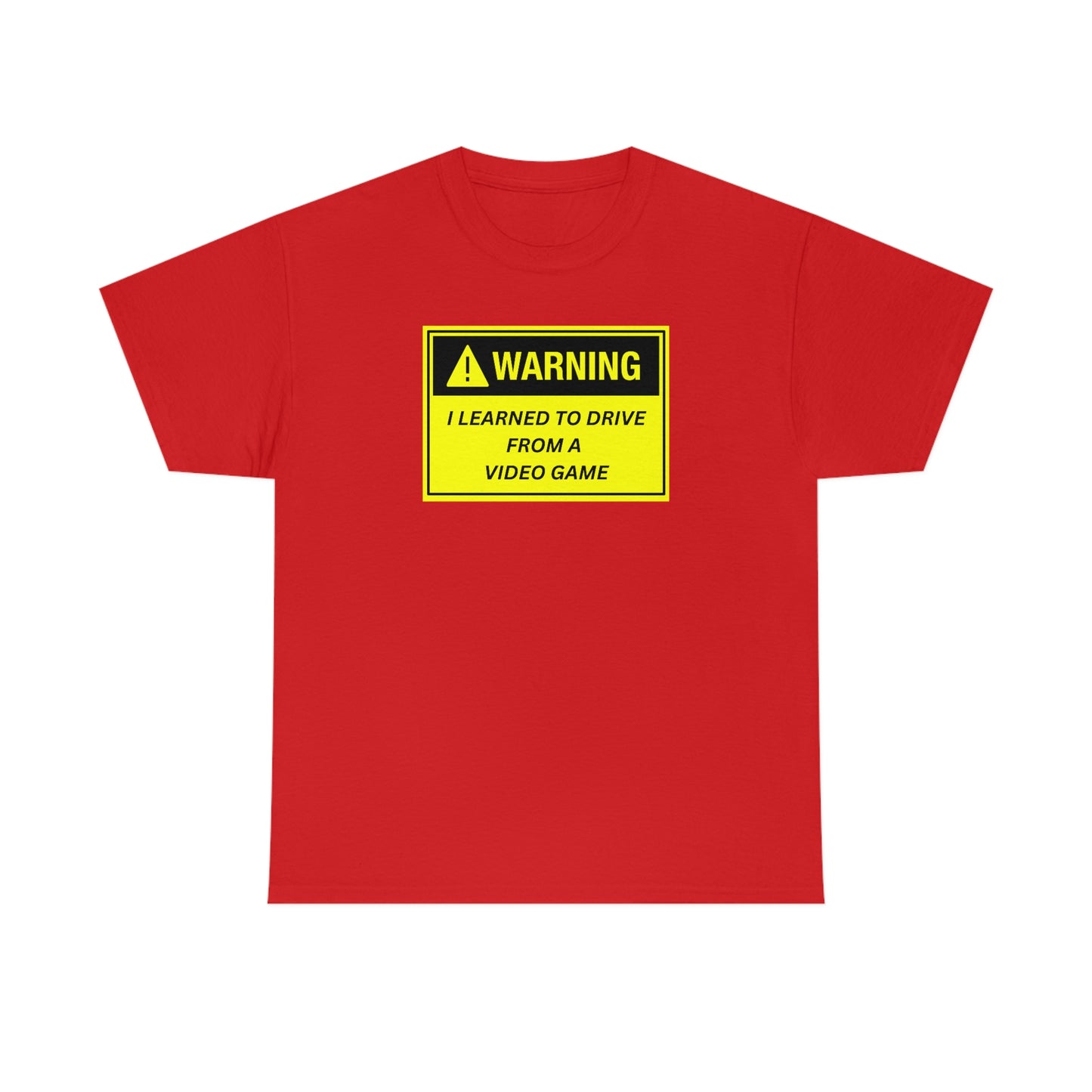 WARNING I LEARNED TO DRIVE WATCHING VIDEO GAMES ~ Unisex Heavy Cotton Tee