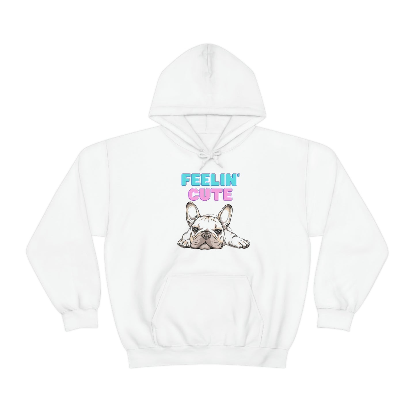 Frenchie Bulldog Feelin' Cute Unisex Heavy Blend™ Hooded Sweatshirt