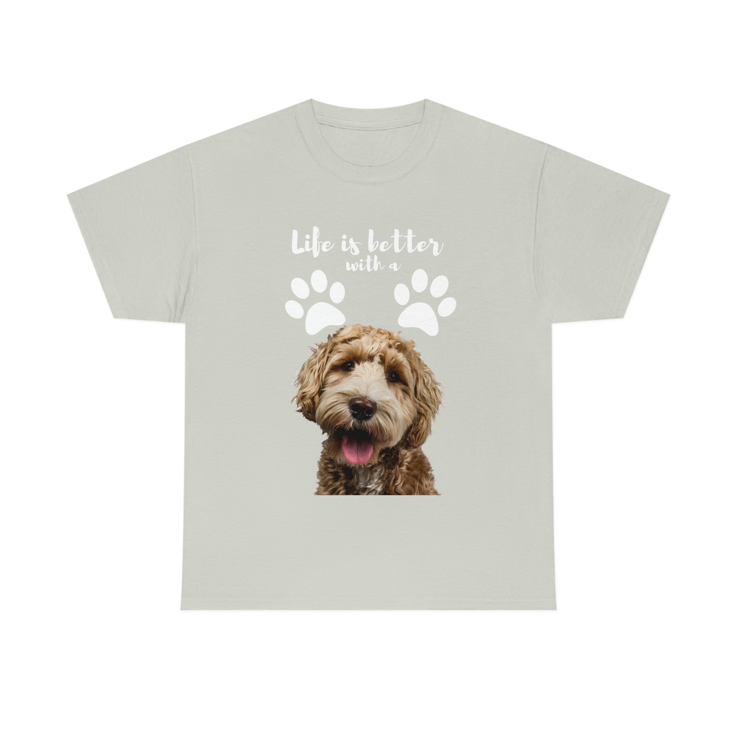 Life is better with a DOG Unisex Heavy Cotton Tee