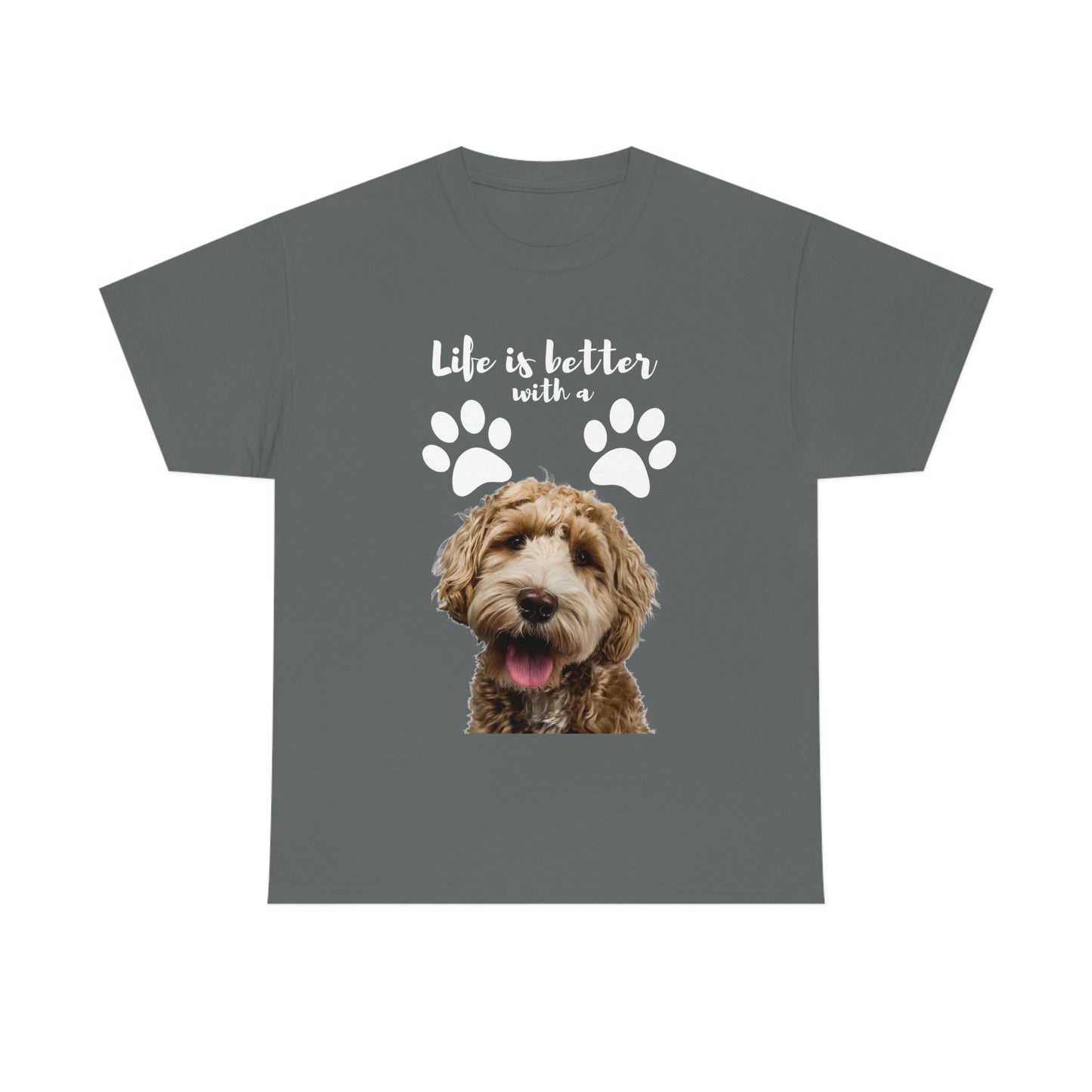 Life is better with a DOG Unisex Heavy Cotton Tee