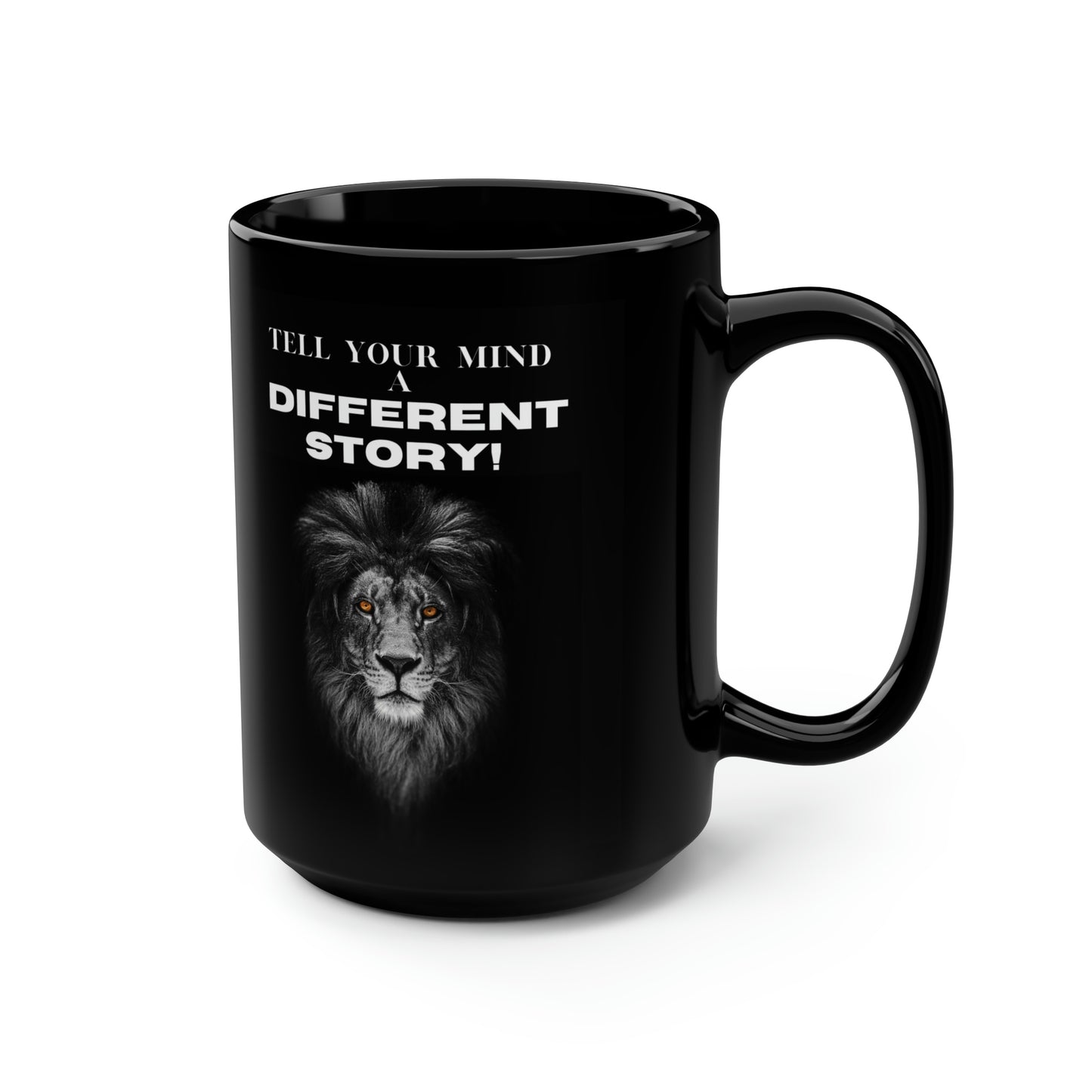 TELL YOUR MIND A DIFFERENT STORY Black Mug, 15oz