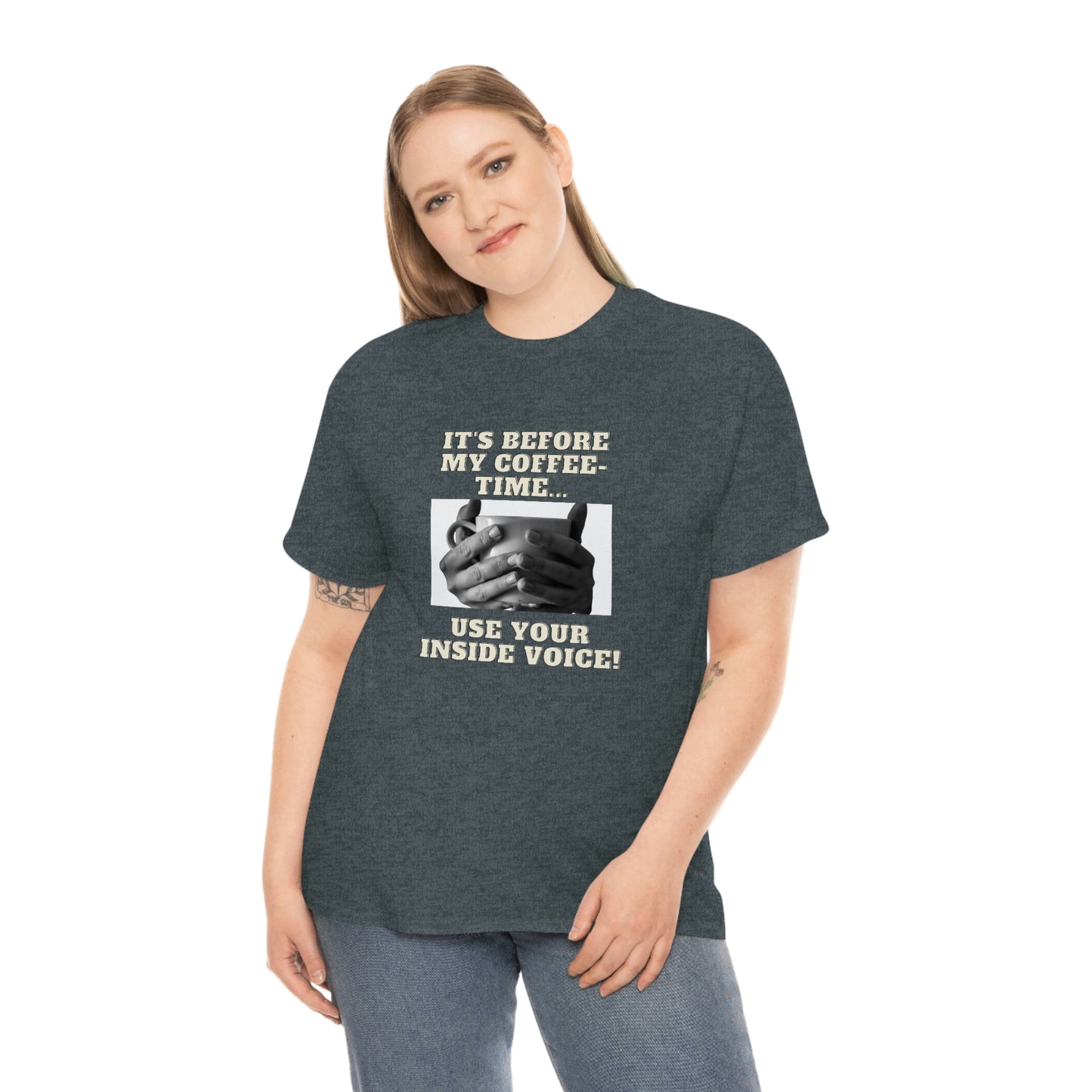 "Not before my morning coffee-time" Unisex Heavy Cotton Tee