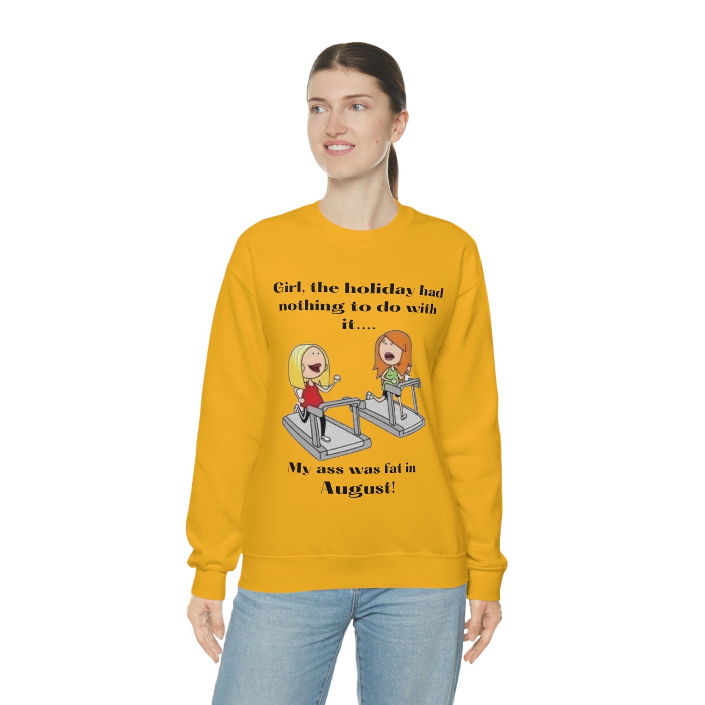 My Ass was Fat in August- Woman's  Heavy Blend™ Crewneck Sweatshirt