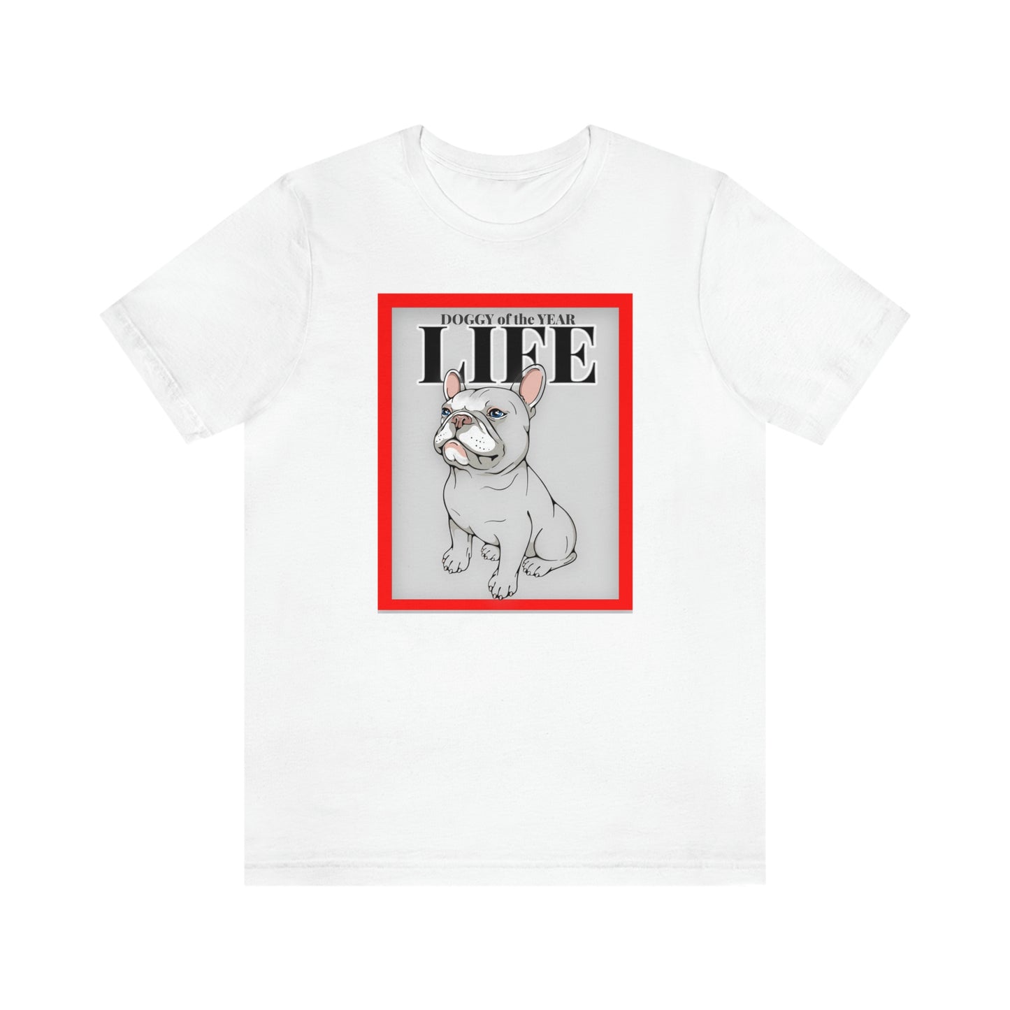 Doggie of the Year  LIFE  Unisex Jersey Short Sleeve Tee