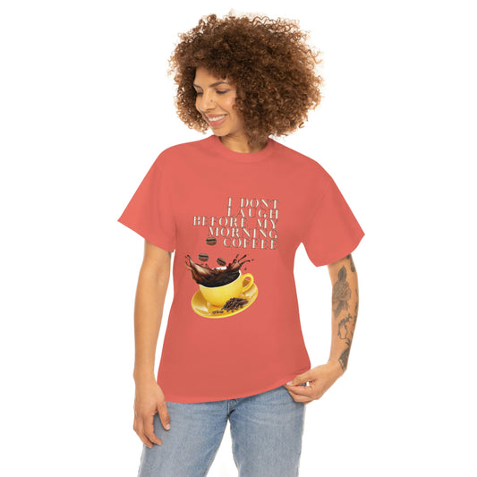 "Not before my morning Coffee" Unisex Heavy Cotton Tee