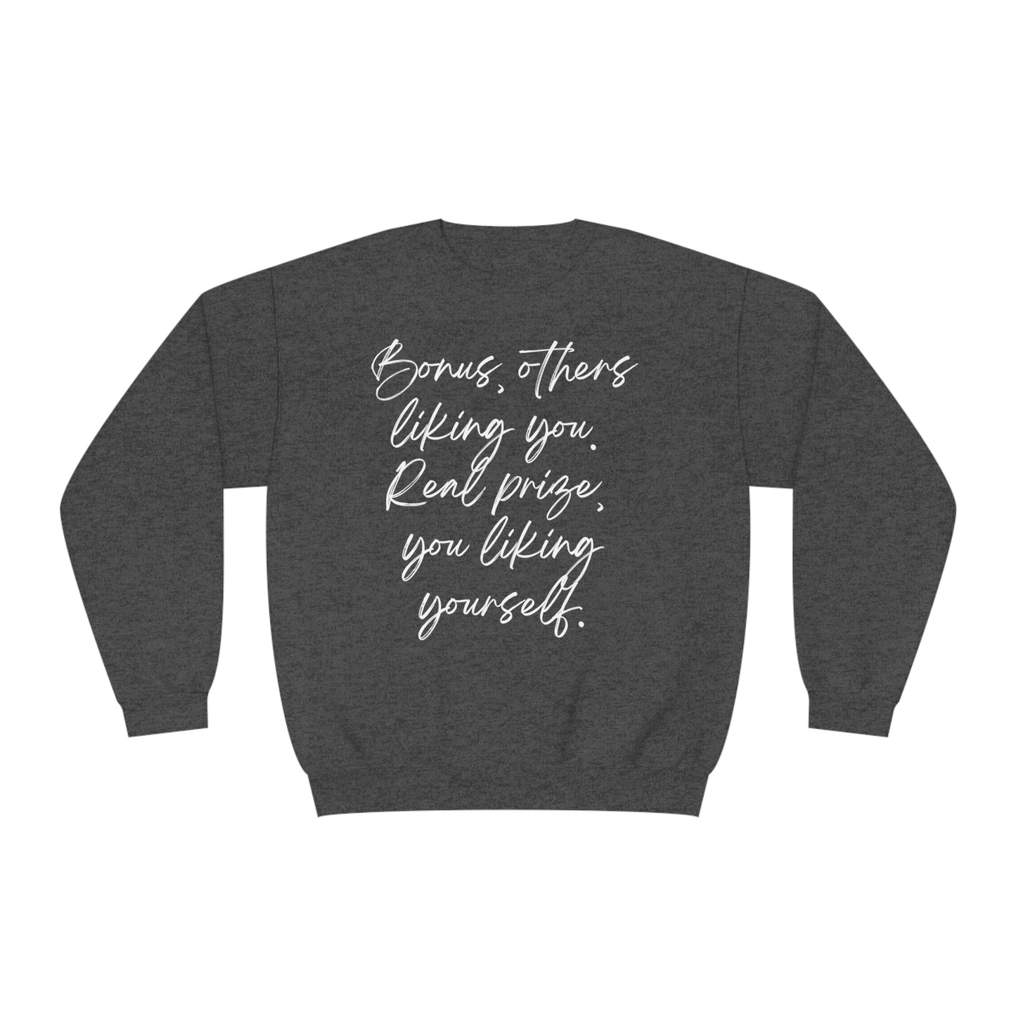 You Like Yourself  Unisex NuBlend® Crewneck Sweatshirt