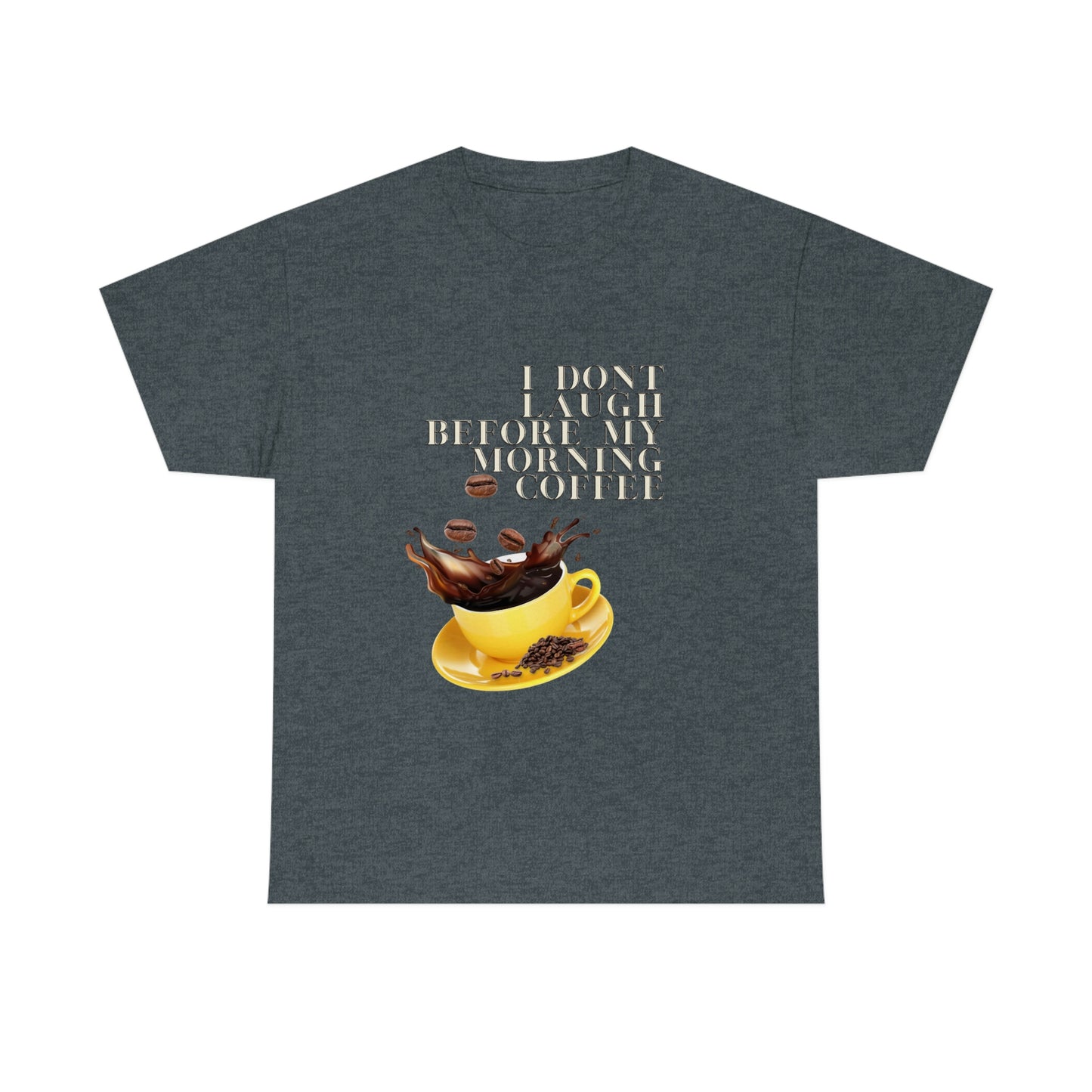 "Not before my morning Coffee" Unisex Heavy Cotton Tee