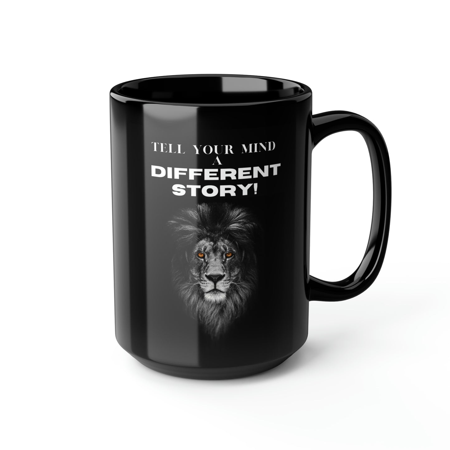 TELL YOUR MIND A DIFFERENT STORY Black Mug, 15oz