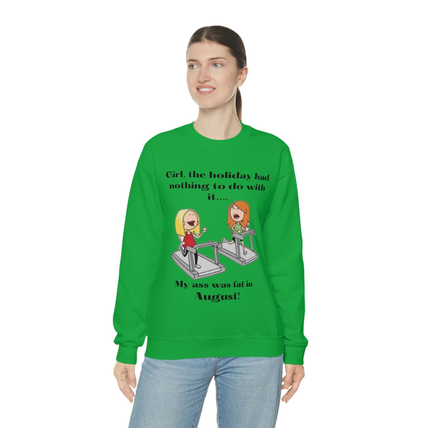 My Ass was Fat in August- Woman's  Heavy Blend™ Crewneck Sweatshirt