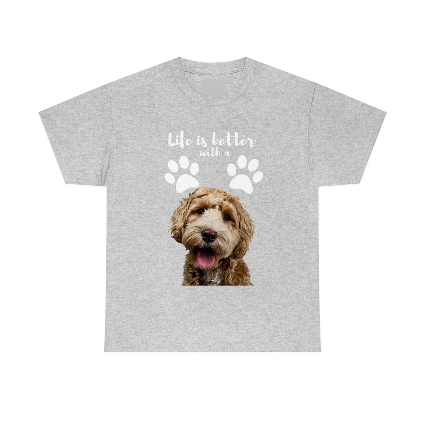 Life is better with a DOG Unisex Heavy Cotton Tee